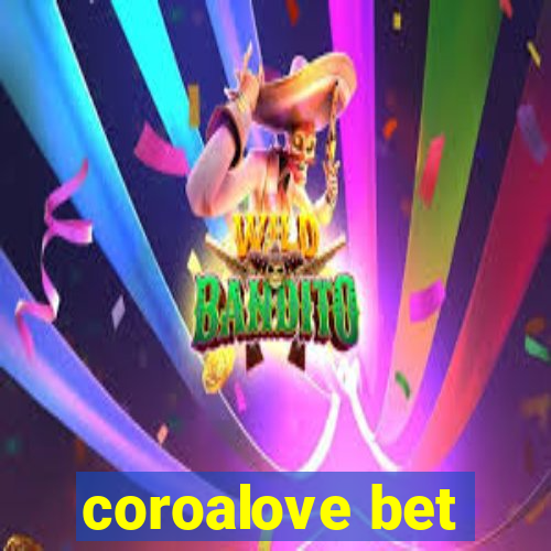 coroalove bet